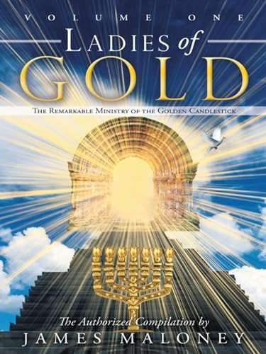 Ladies of Gold: The Remarkable Ministry of the Golden Candlestick, Volume One: 1