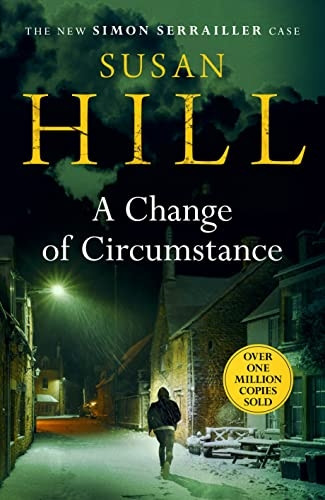 A Change of Circumstance: Simon Serrailler Book 11 (Simon Serrailler)