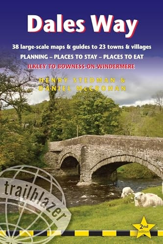 Dales Way: Ilkley to Bowness-on-Windermere: Planning, Places to Stay, Places to Eat (British Walking Guides)