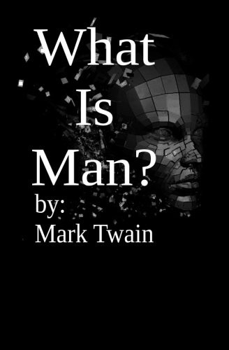What Is Man?