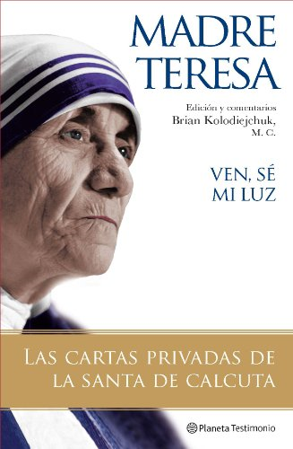 Ven, sé mi luz : las cartas privadas de :