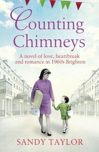 Counting Chimneys: A Novel of Love, Heartbreak and Romance in 1960s Brighton