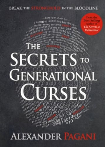 The Secrets to Generational Curses: Break the Stronghold in the Bloodline