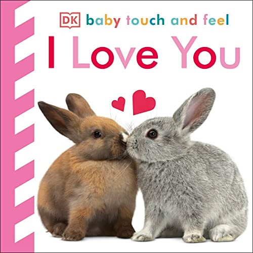 Baby Touch and Feel I Love You (Baby Touch & Feel)