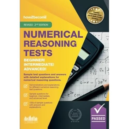 NUMERICAL REASONING TESTS: Beginner, Intermediate, and Advanced: Sample test questions and answers with detailed explanations for Beginner, Intermediate and Advanced numerical reasoning questions. (Testing Series)