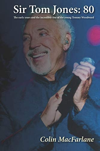 Sir Tom Jones: 80: The early days and the incredible rise of the young Tommy Woodward
