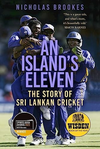 An Island's Eleven: The Story of Sri Lankan Cricket