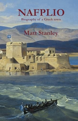Nafplio: Biography of a Greek town