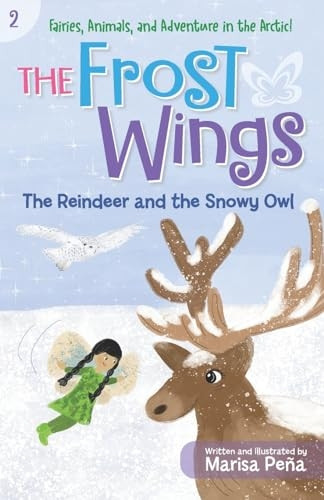 The Frost Wings: The Reindeer and the Snowy Owl (Frost Wings The)