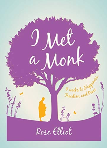 I Met a Monk: Eight Weeks to Love, Happiness and Freedom