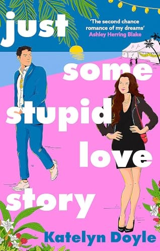 Just Some Stupid Love Story: A sparkling opposites-attract rom-com!