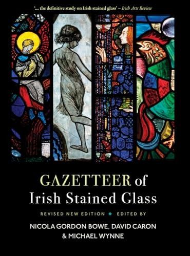 Gazetteer of Irish Stained Glass: Revised New Edition