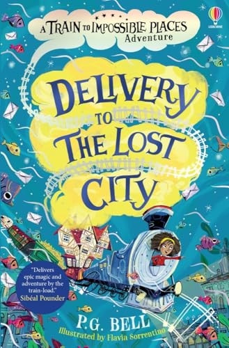 Delivery to the Lost City (The Train to Impossible Places)