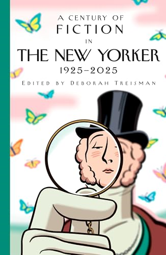 A Century of Fiction in  the New Yorker: 1925-2025