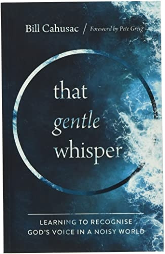 That Gentle Whisper: Learning to Recognize God's Voice in a Noisy World