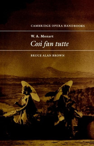 W. A. Mozart Cosi Fan Tutte