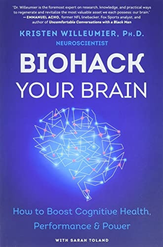 Biohack Your Brain: How to Boost Cognitive Health, Performance & Power