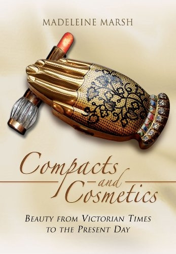 The Compacts and Cosmetics: Beauty from Victorian Times to the Present Day