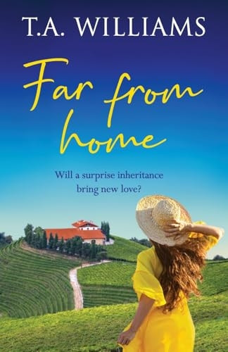 Far from Home: An unforgettable feel-good summer romance (Beneath Italian Skies)