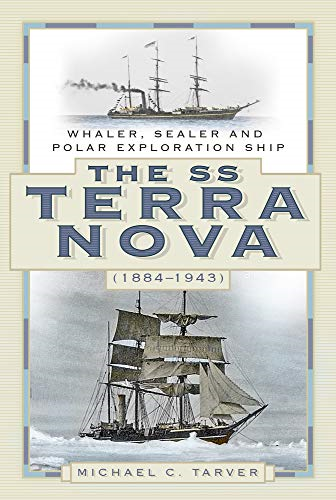 The SS Terra Nova (1884-1943): Whaler, Sealer and Polar Exploration Ship