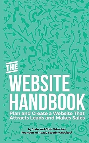 The Website Handbook: Plan and Create a Website That Attracts Leads and Makes Sales