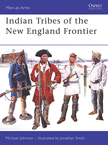 Indian Tribes of the New England Frontier (Men-at-arms)