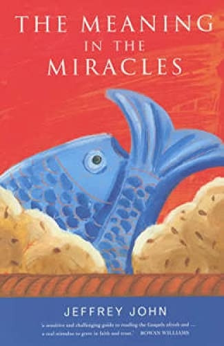 The Meaning in the Miracles: The Archbishop of Wales' Lent Book