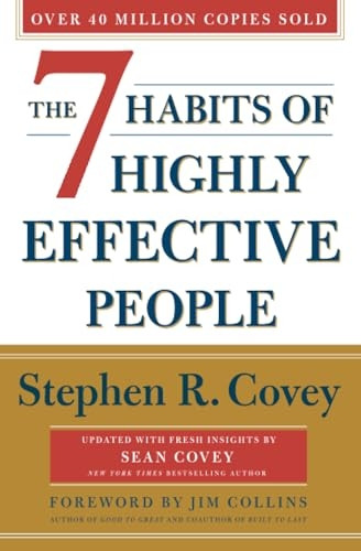 The 7 Habits of Highly Effective People: 30th Anniversary Edition