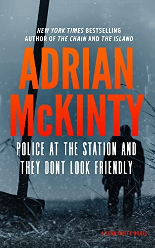 Police at the Station and They Don't Look Friendly: A Detective Sean Duffy Novel (Sean Duffy Series, 6)