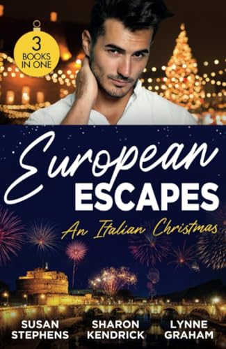 European Escapes: An  Italian Christmas: Bound to  the Tuscan Billionaire  (One Night with  Consequences) / the  Italian's Christmas Secret  / the Italian's Christmas  Child (Harlequin)