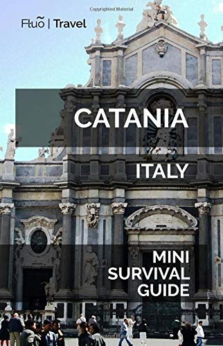 Catania Mini Survival Guide