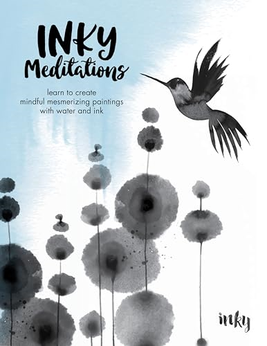 Inky Meditations: Learn to  Create Mindful Mesmerizing  Paintings with Water and  Ink
