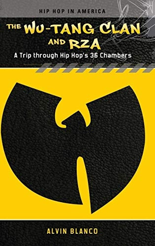 The Wu-Tang Clan and RZA: A Trip Through Hip Hop's 36 Chambers