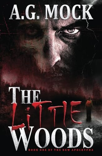 The Little Woods: Book One of the New Apocrypha (The New Apocrypha)