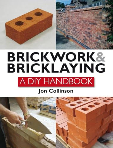Brickwork and Bricklaying:  A DIY Guide