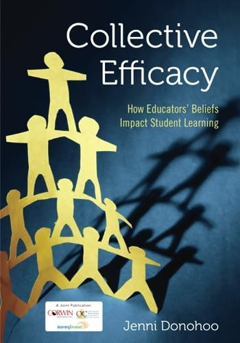 Collective Efficacy: How Educators' Beliefs Impact Student Learning