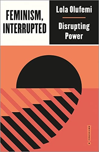 Feminism, Interrupted: Disrupting Power (Outspoken)