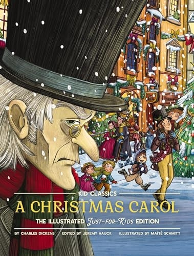 A Christmas Carol - Kid Classics: The Classic Edition Reimagined Just-for-Kids! (Kid Classic #7) (Kid Classics)