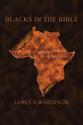 Blacks in the Bible the Original Roots O