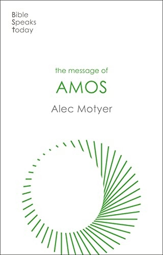 The Message of Amos: The Day Of The Lion (Bible Speaks Today Old Testament The)