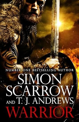 Warrior: The Epic Story of Caratacus, Warrior Briton and Enemy of the Roman Empire...