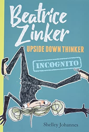 Beatrice Zinker, Upside Down Thinker: Incognito (Beatrice Zinker, Upside Down Thinker)