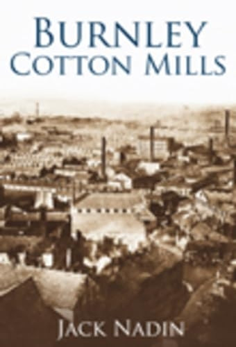 Burnley Cotton Mills (Images of England)