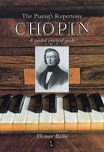 Chopin: A Graded Practical Guide (Pianist's Repertoire)