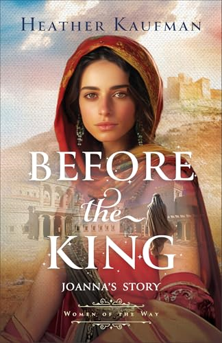 Before the King: Joanna's  Story (Women of the Way)