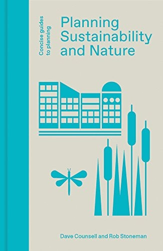 Planning, Sustainability and Nature: 2018 (Concise Guides to Planning)