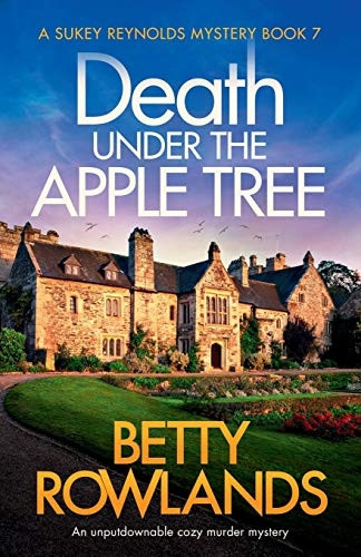 Death under the Apple Tree: An unputdownable cozy murder mystery (Sukey Reynolds Mystery)