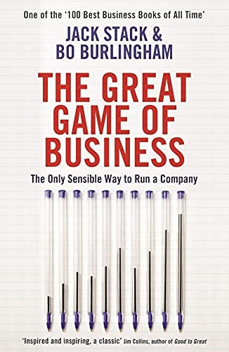 The Great Game of Business: The Only Sensible Way to Run a Company