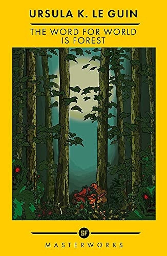 The Word for World is Forest: The Best of the SF Masterworks (S.F. Masterworks)