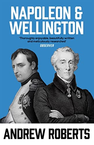 Napoleon and Wellington: The Long Duel